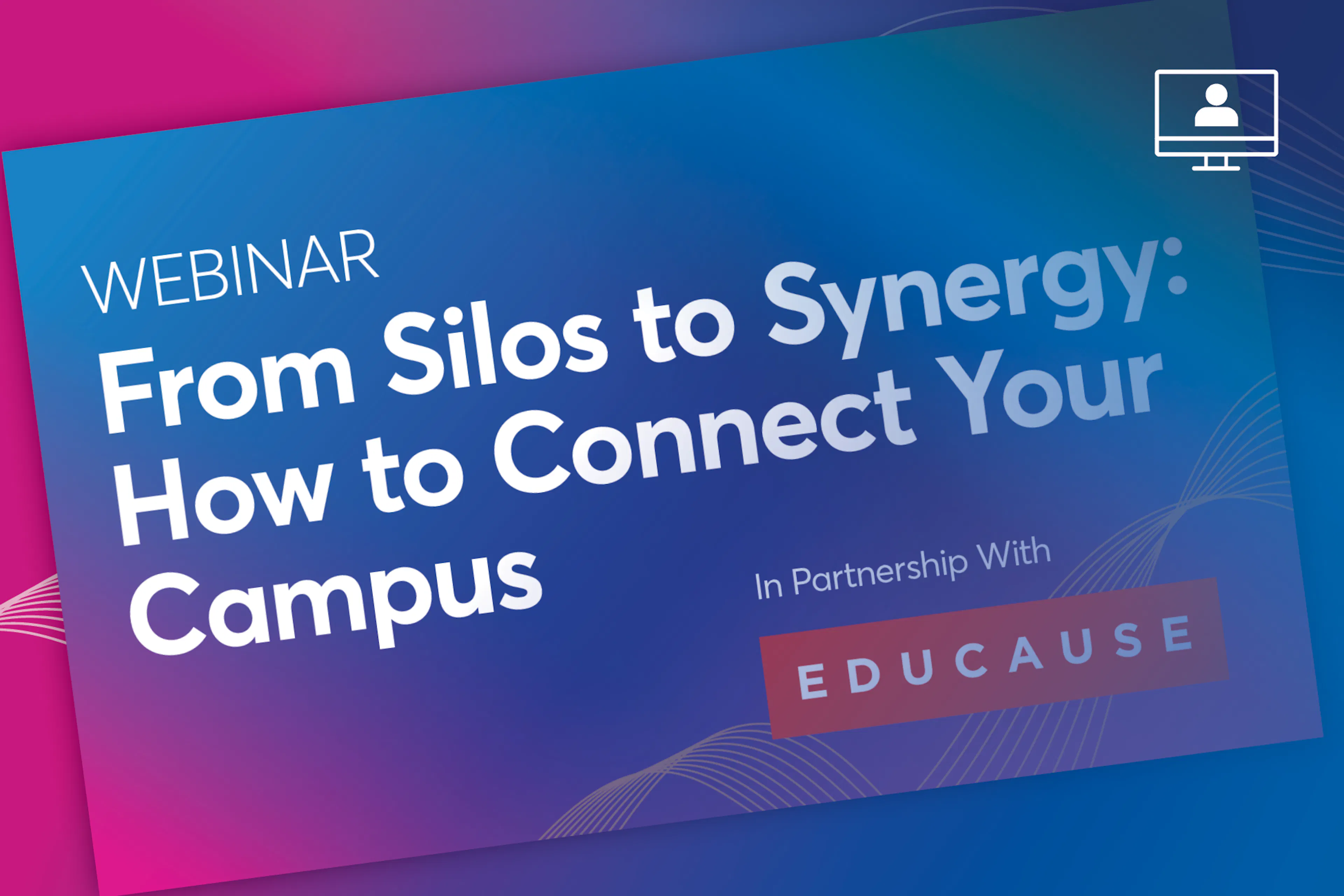 Jenzabar Webinar: From Silos to Synergy: How to Connect Your Campus