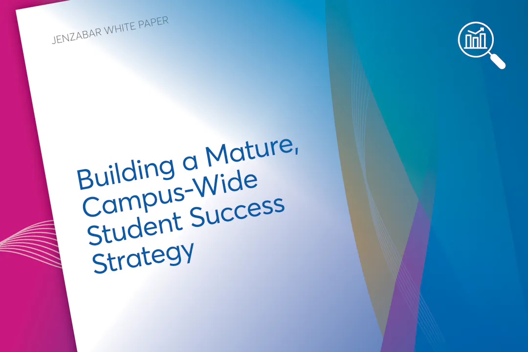 Jenzabar White Paper: Building a Mature, Campus-Wide Student Success Strategy