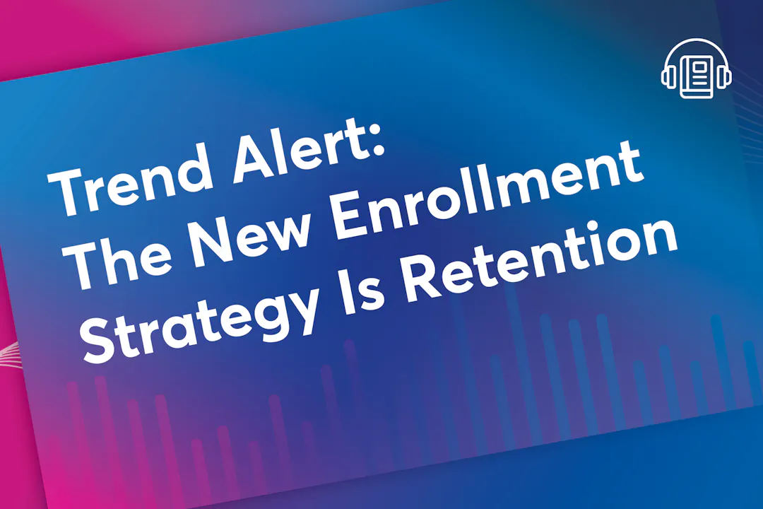 Trend Alert: The New Enrollment Strategy Is Retention - Jenzabar Audiobook