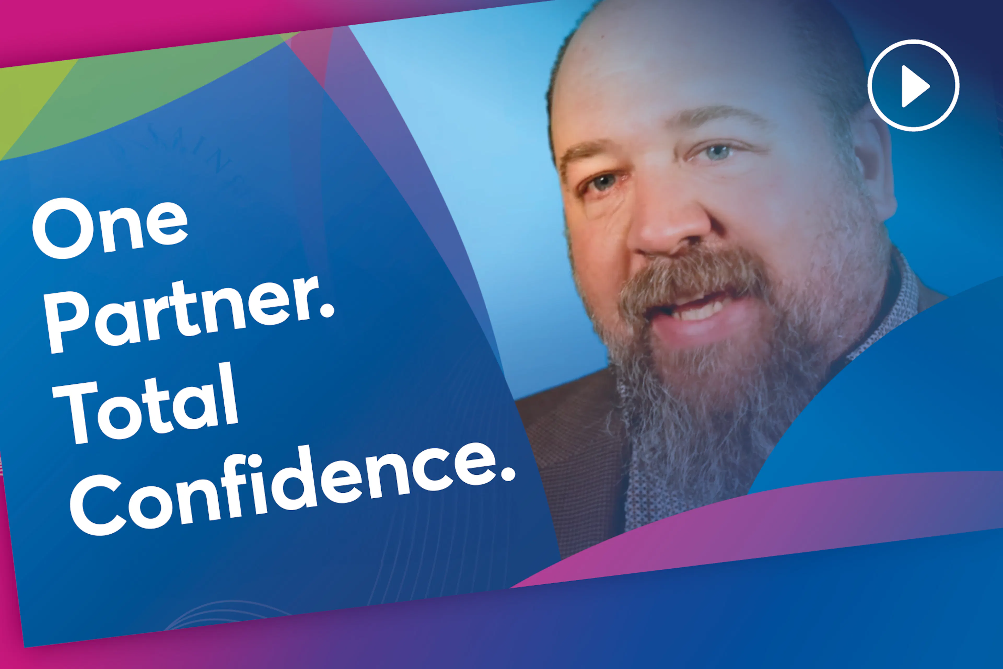 One Partner. Total Confidence.