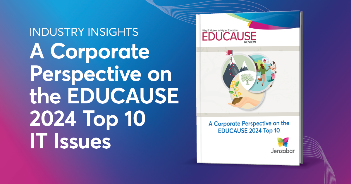 A Corporate Perspective On The EDUCAUSE 2024 Top 10 IT Issues - Jenzabar