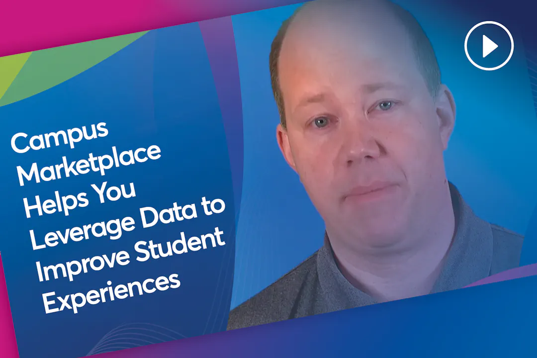 Campus Marketplace Helps You Leverage Data to Improve Student Experiences