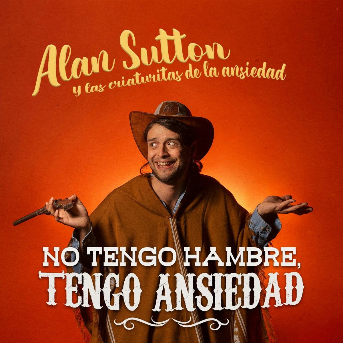 Alan Sutton y las criaturitas de la ansiedad - No tengo hambre, tengo ansiedad