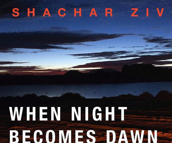 Shachar Ziv - When Night Becomes Dawn