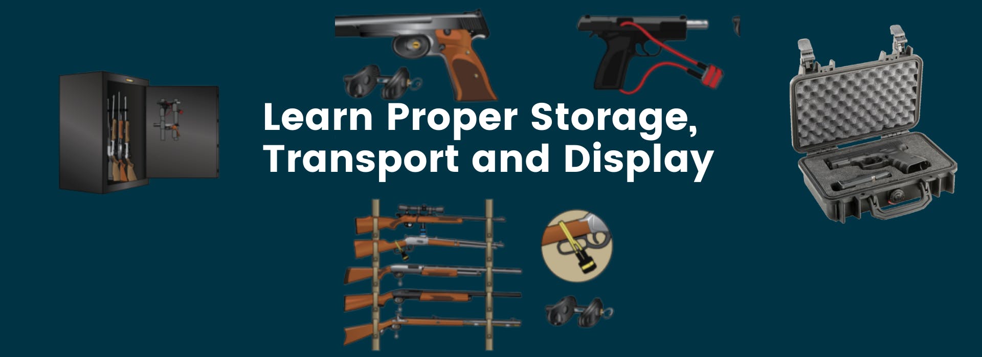 Learn proper storage transport and display