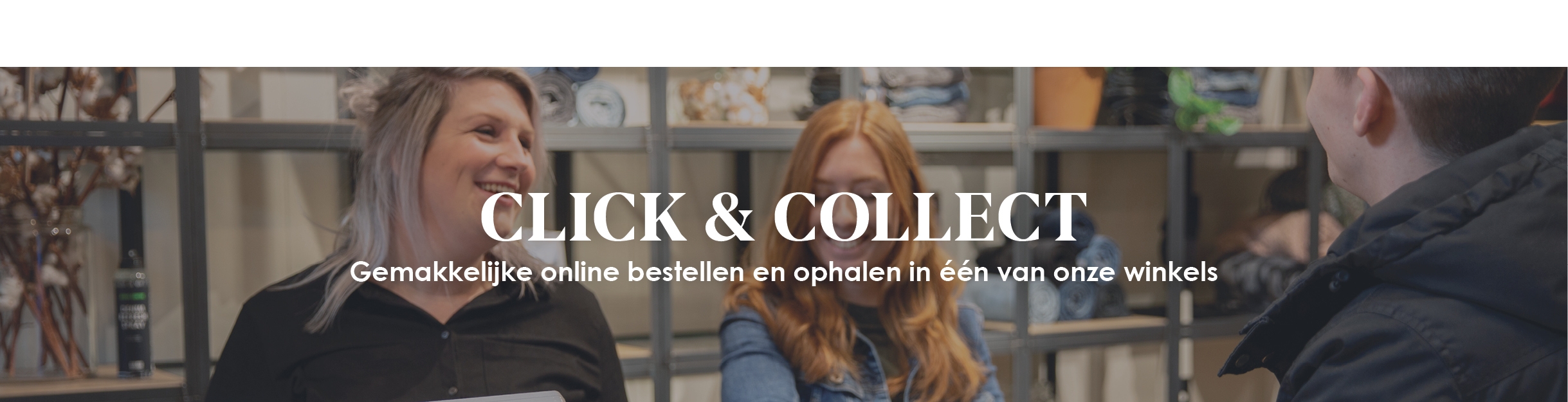 Eenvoudig online shoppen en afhalen in de winkel! 