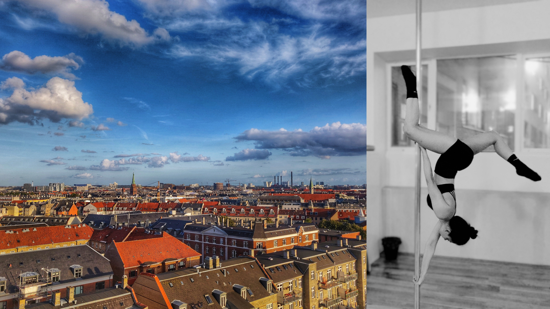 Sonia practicing pole dancing and a view over Copenhagen