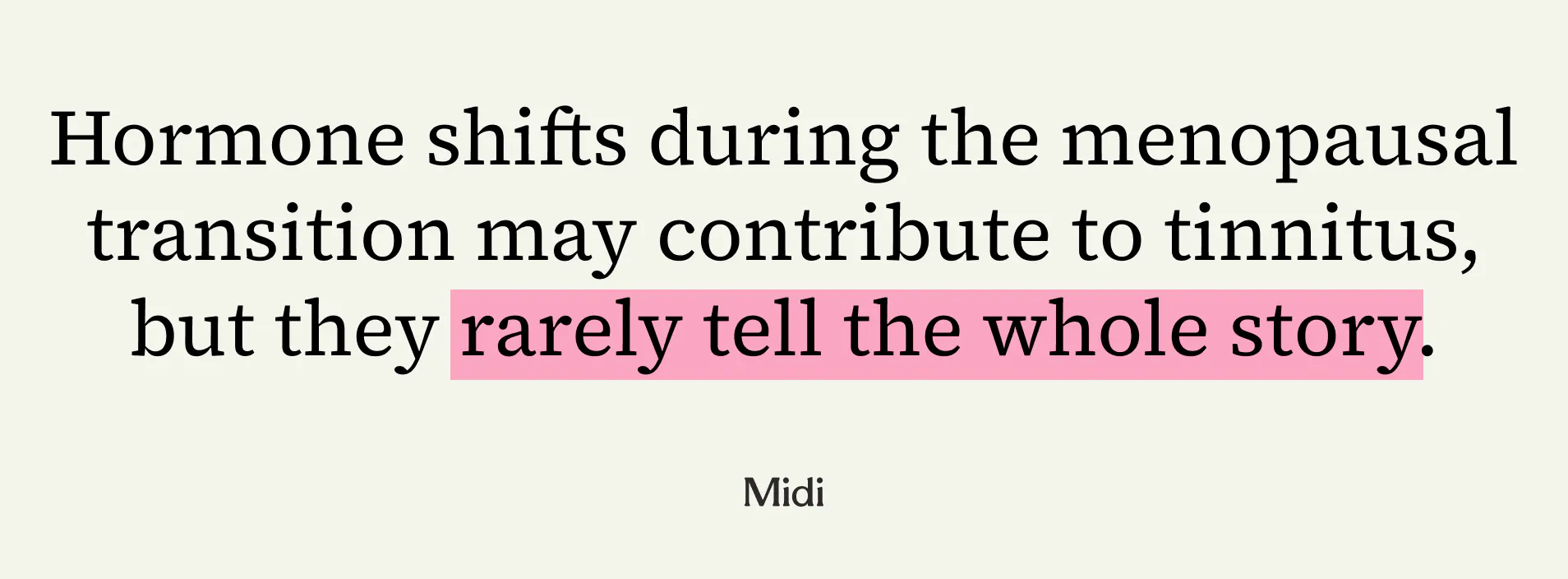 A pull quote graphic that reads, "Hormone shifts during the menopausal transition may contribute to tinnitus, but they rarely tell the whole story."