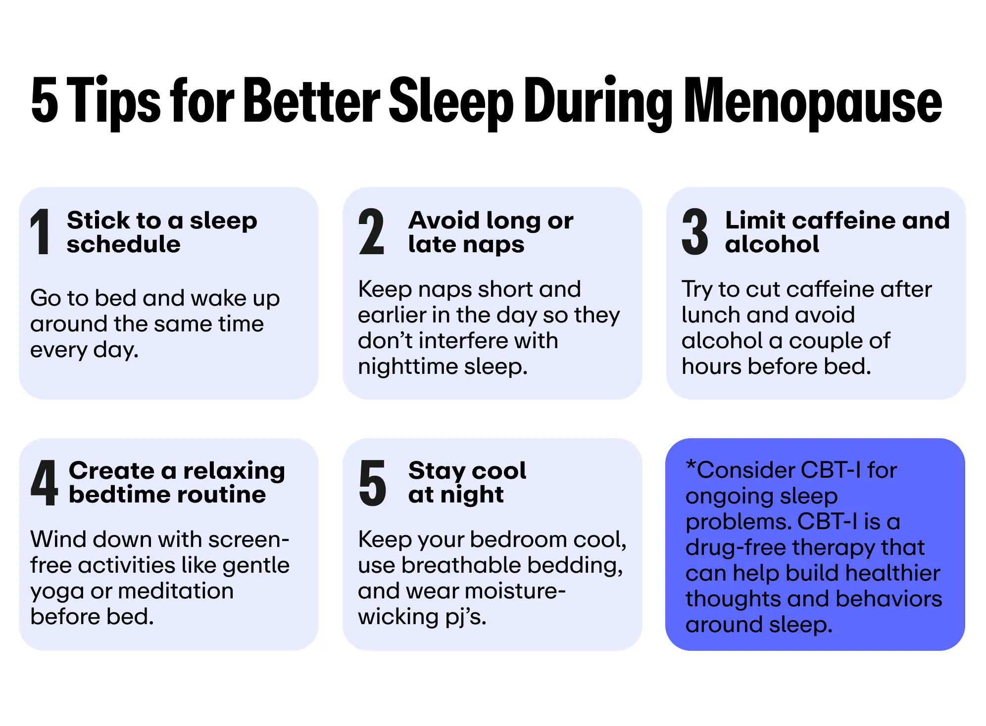 Infographic titled "5 Tips for Better Sleep During Menopause" with six numbered cards: 1) stick to a sleep schedule, 2) avoid long or late naps, 3) limit caffeine and alcohol, 4) create a relaxing bedtime routine, 5) stay cool at night, and a highlighted note to consider CBT-I, a drug-free therapy, for ongoing sleep problems.