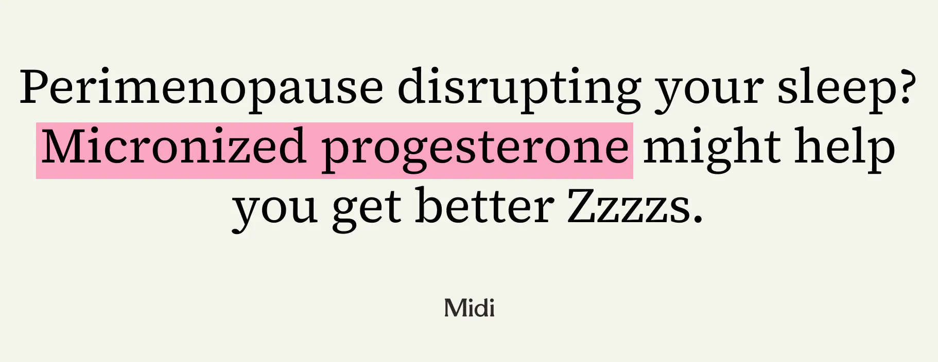 A pull quote graphic that reads "Perimenopause disrupting your sleep? Micronized progesterone might help you get better Zzzzs."