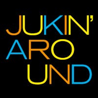 Jukin' Around