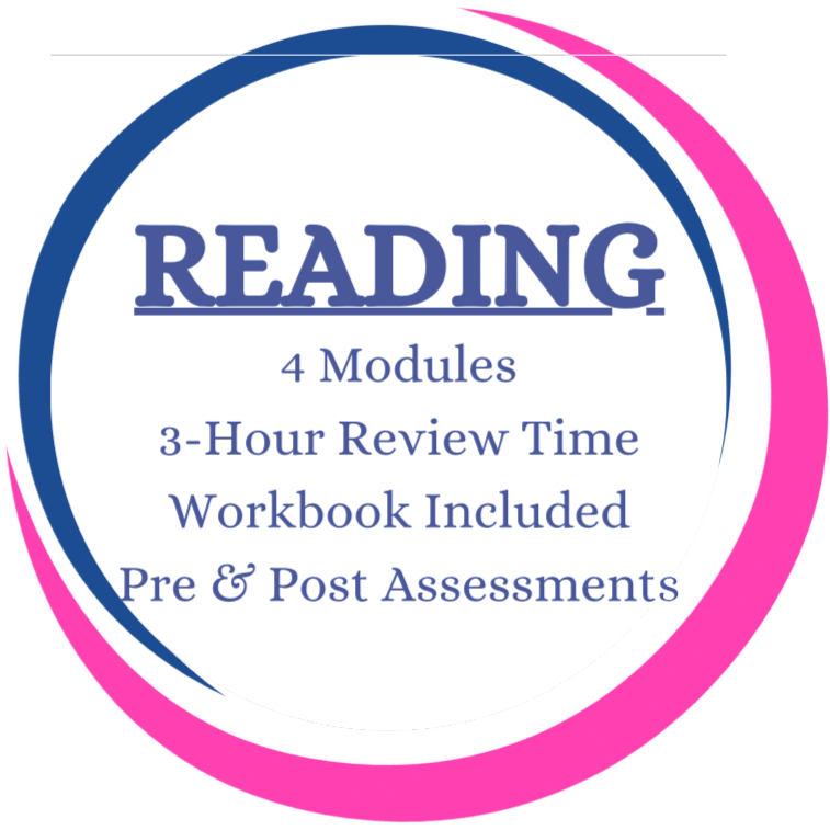 Reading: 4 modules, 3-hour review time, workbook included, Pre & Post Assessments.