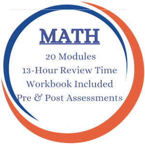 Math: 20 modules, 13-hour review time, workbook included, Pre & Post Assessments.
