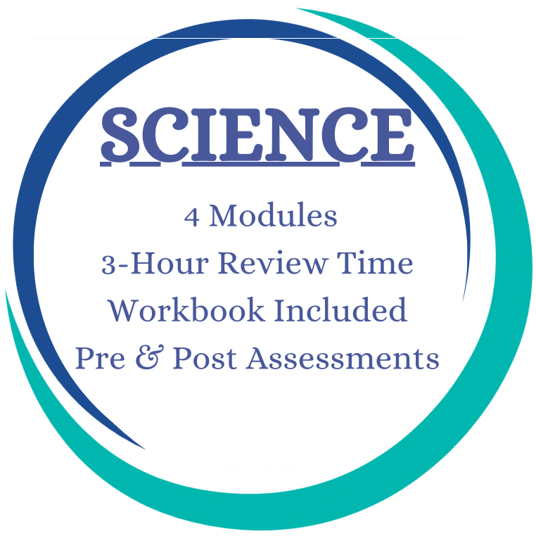 Science: 4 modules, 3-hour review time, workbook included, Pre & Post Assessments.