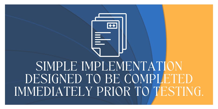 Simple implementation designed to be completed immediately prior to testing.