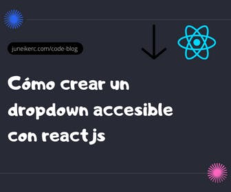 imagen destacada del post: Cómo crear un dropdown con reactjs