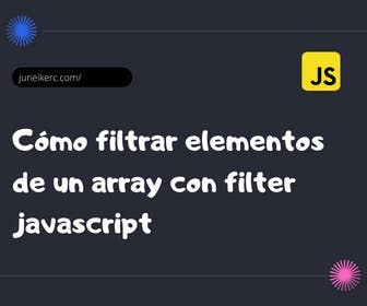 imagen destacada del post: Cómo usar el método .filter() de JavaScript con 7 ejemplos prácticos