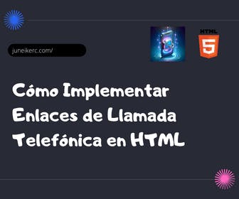 imagen destacada del post: Cómo Implementar Enlaces de Llamada Telefónica en HTML