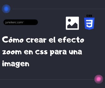 Imagen destacada del post: Cómo crear el efecto zoom en css para una imagen