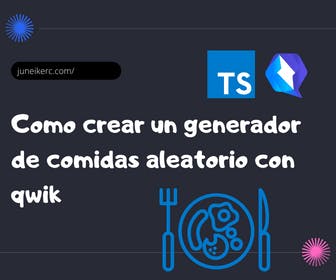 Imagen destacada del post: Como crear un generador de comidas aleatorio con qwik