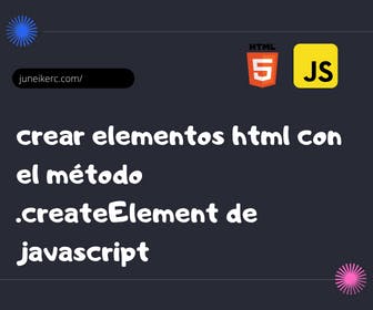 imagen destacada del post: Cómo crear elementos html con el método .createElement de javascript