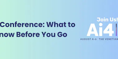 Ai4 Conference 2026: What to Know Before You Go