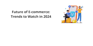 The Future of E-commerce: 2026 Top trends