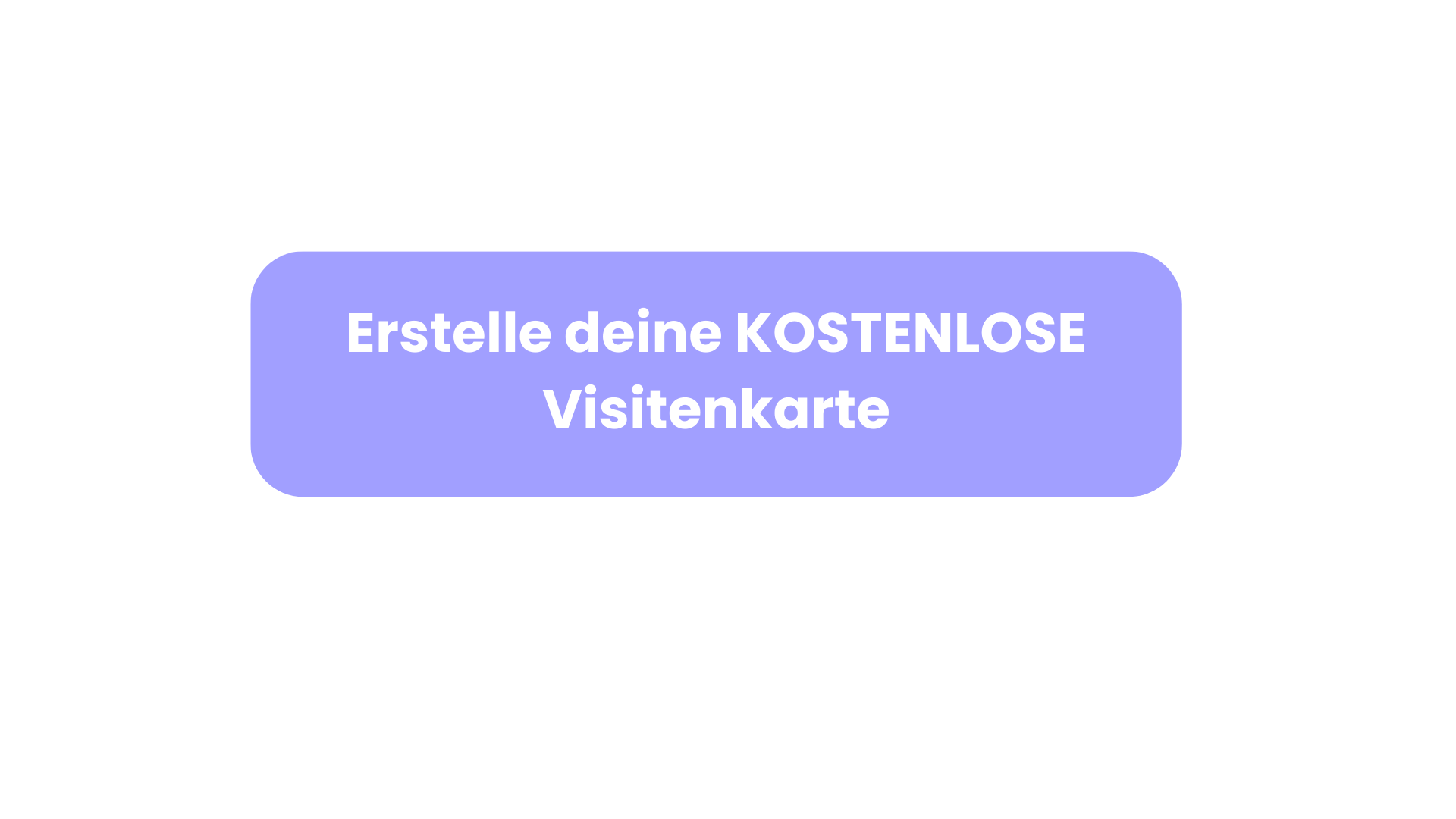 Erstelle deine KOSTENLOSE Visitenkarte