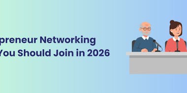 Entrepreneur Networking Groups You Should Join in 2026