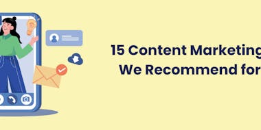 15 Content Marketing Tools We Recommend for 2026