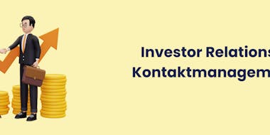 Warum Investor Relations ohne professionelles Kontaktmanagement nicht funktioniert