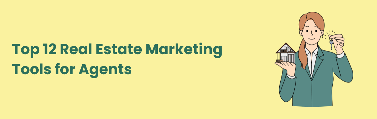 Top 12 Real Estate Marketing Tools for Agents in 2026