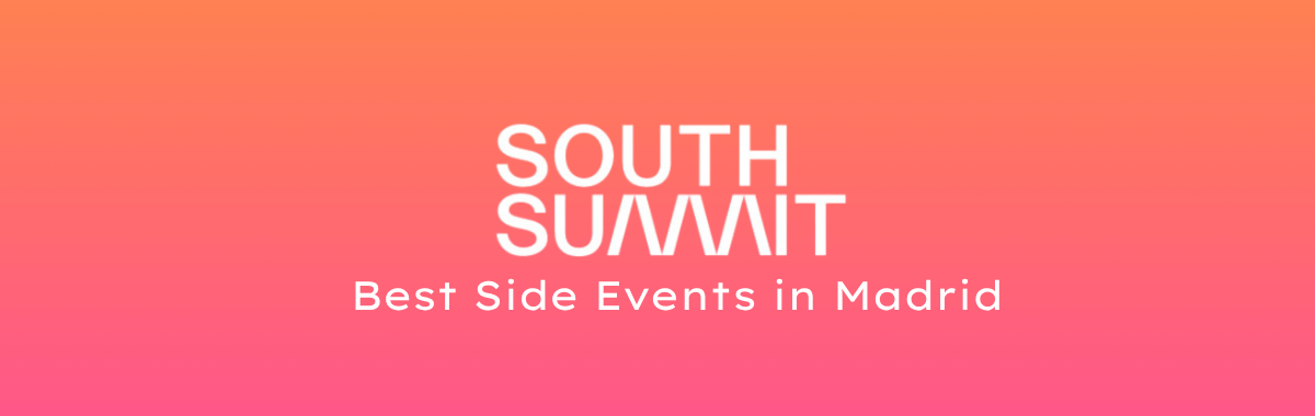 South Summit Madrid 2026: The Best Side Events & Unofficial Networking You Can't Miss