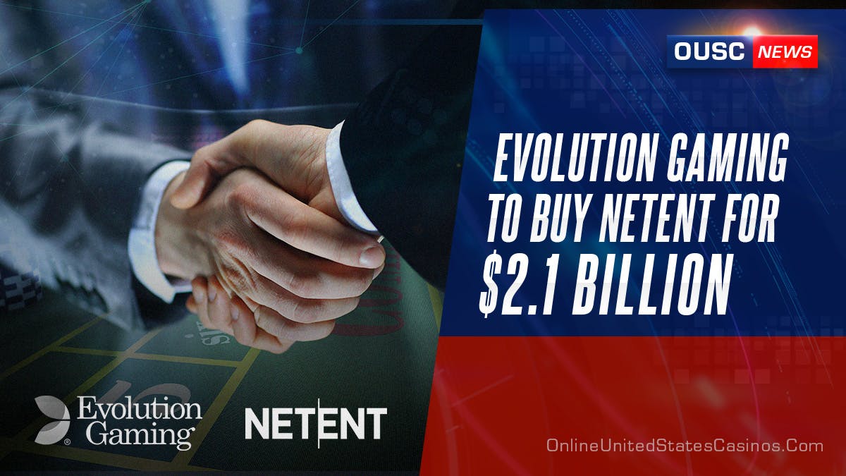 EvolutionGaming buying Netent 2.1 Billion OUSC