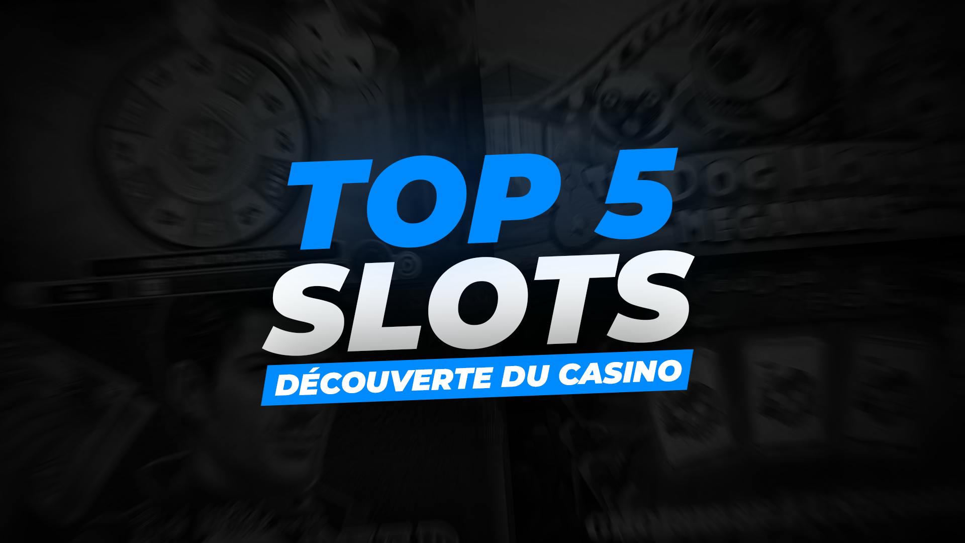Miniature Article Top 5 Slots pour découvrir le monde du casino