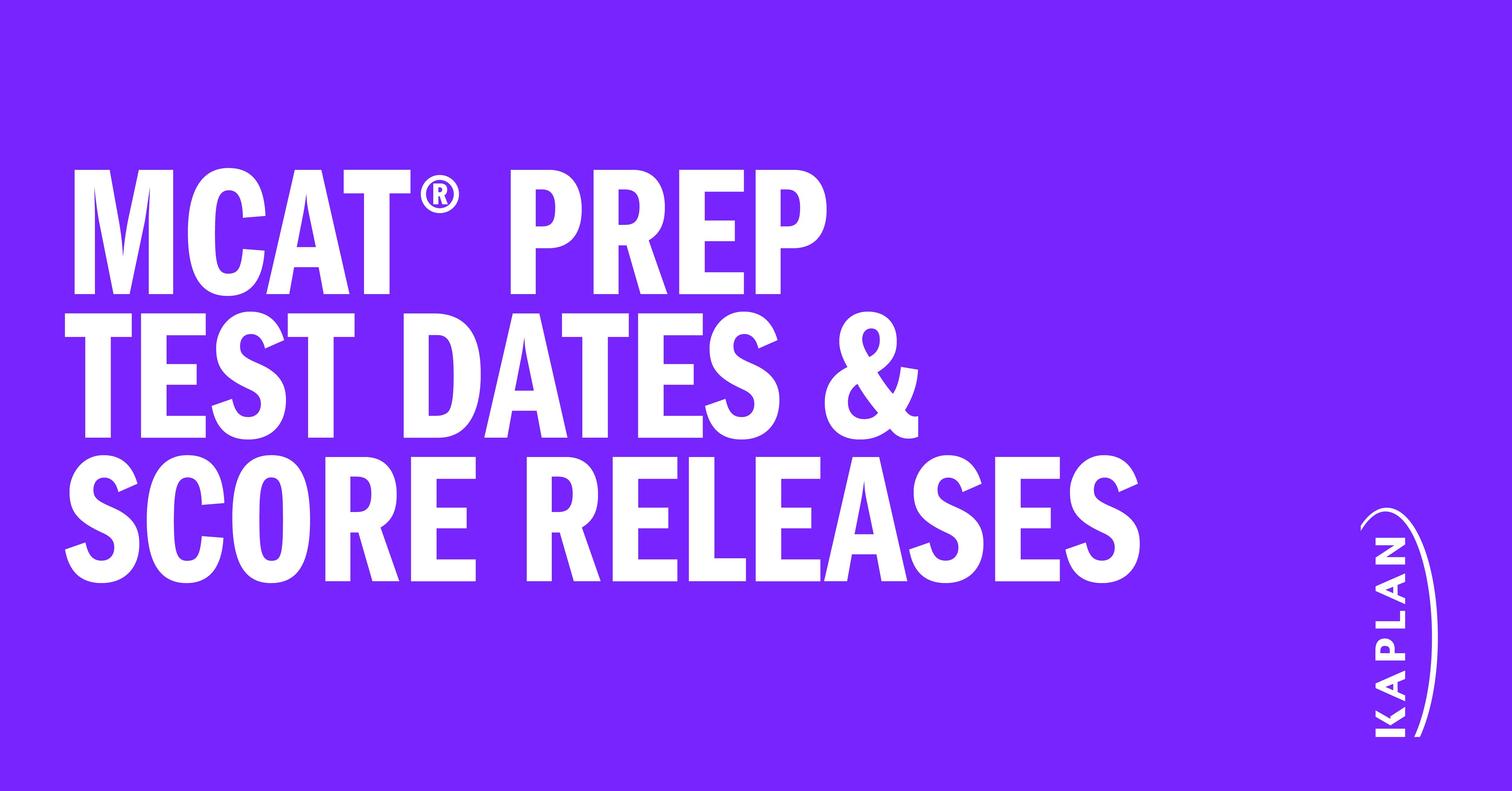 2025 MCAT Test Dates & Score Release Dates  Kaplan Test Prep