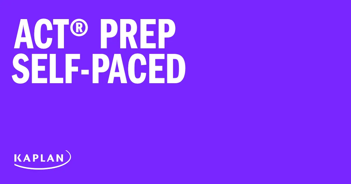 Self Paced ACT Test Prep Course Options Kaplan Test Prep self-paced-act-test-prep-course-options-kaplan-test-prep
