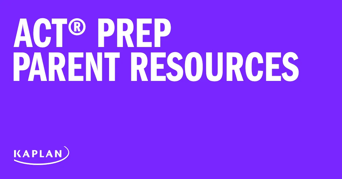 ACT Prep For Parents Kaplan Test Prep
