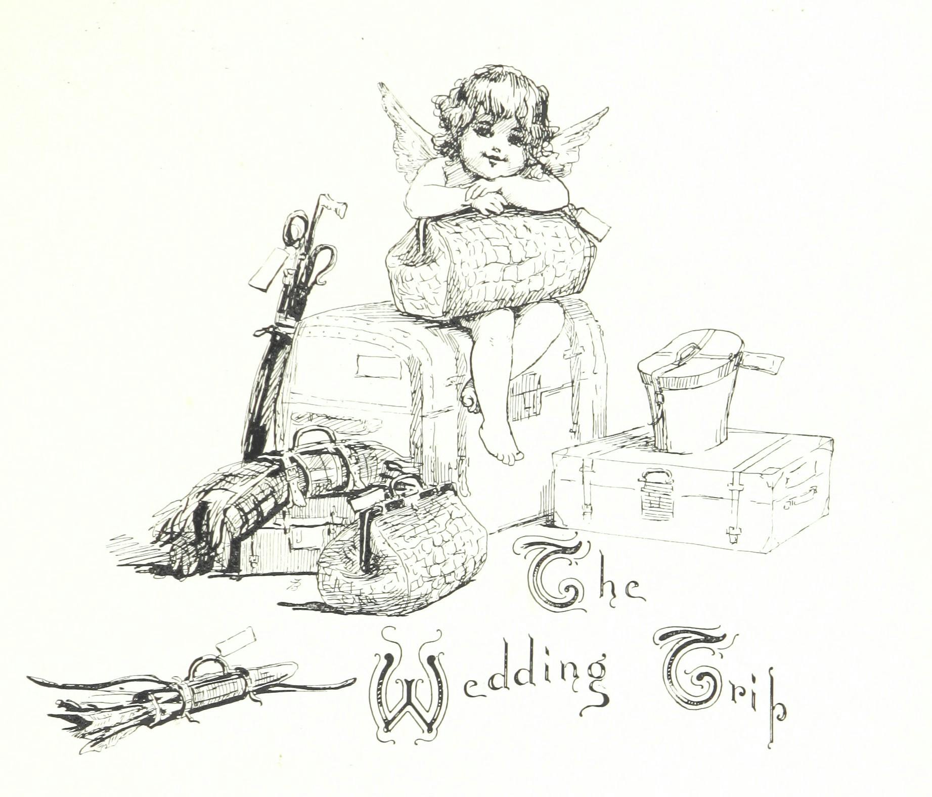 A black-and-white, Victorian-style drawing of a cherub sitting on a travel case, with travel bags and boxes all around, and golf clubs to the side. The caption says, "The Wedding Trip."
