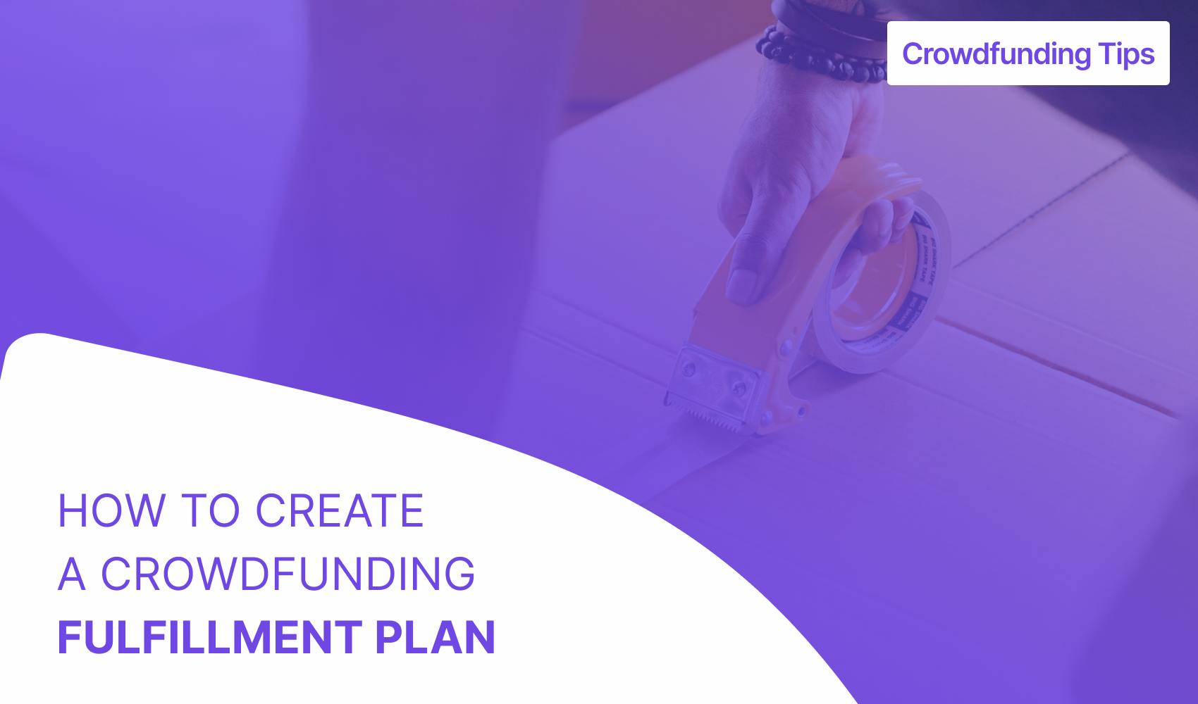 crowdfunding fulfillment plan