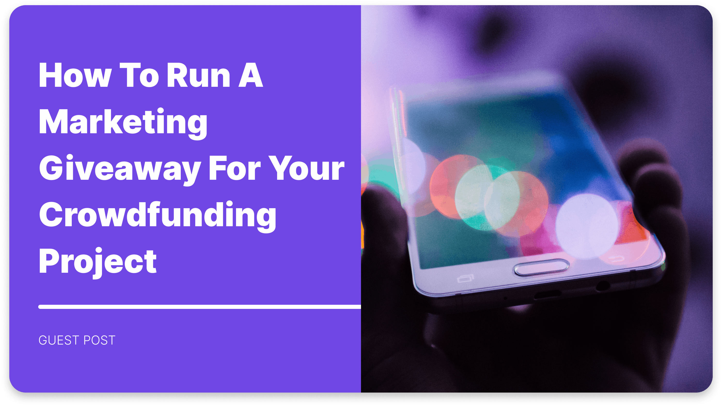 How to Run a Practical Marketing Giveaway For Your Crowdfunding Project