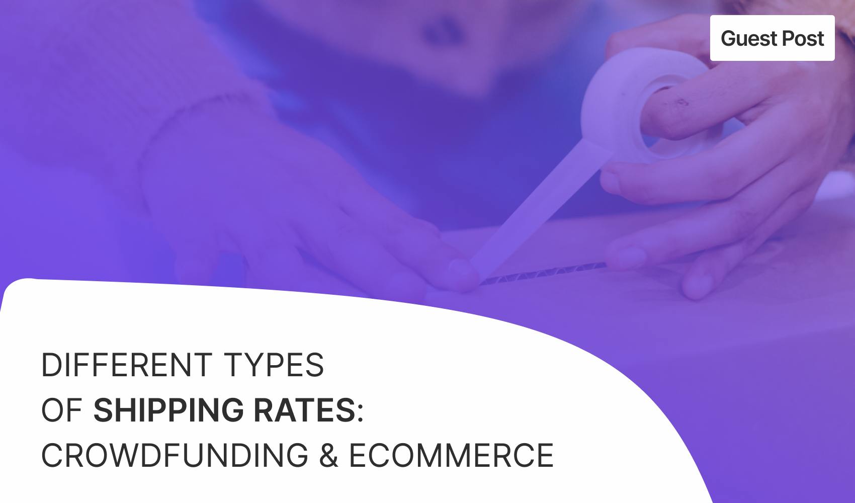 Shipping rates for crowdfunding & ecommerce