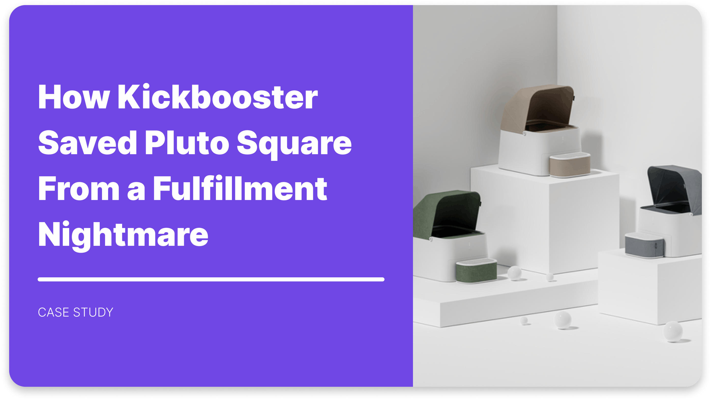 How Kickbooster Saved Pluto Square From a Fulfillment Nightmare
