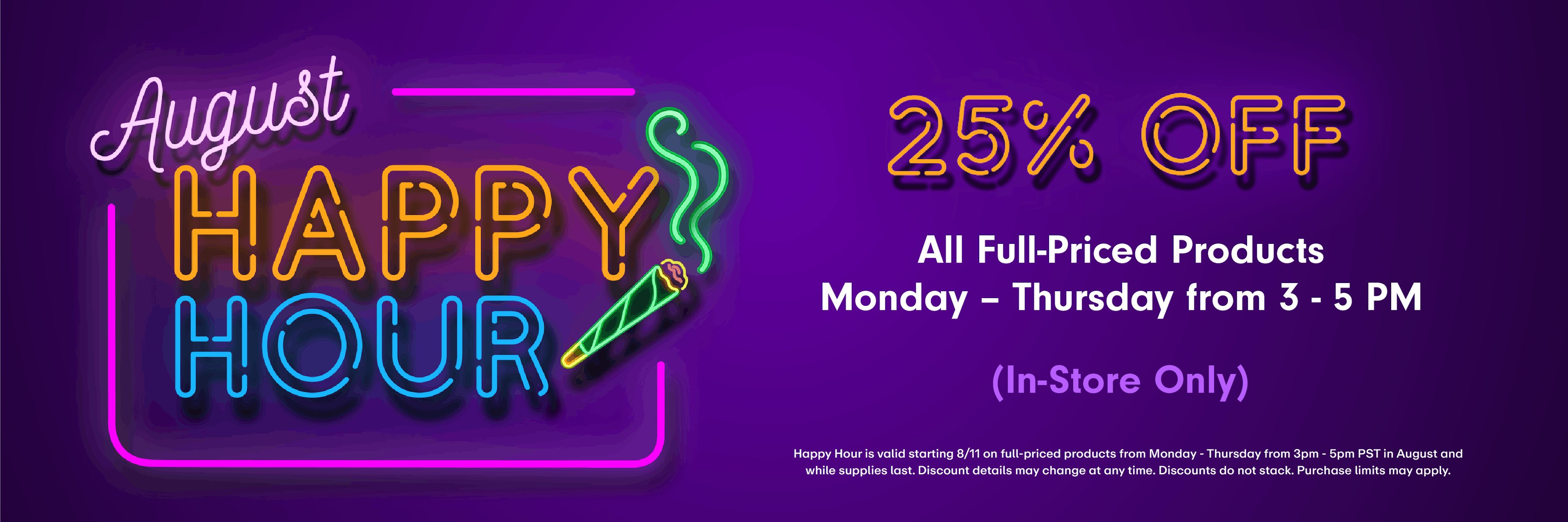 August Happy Hour - 25% off Mondays - Thursdays 3-5 pm