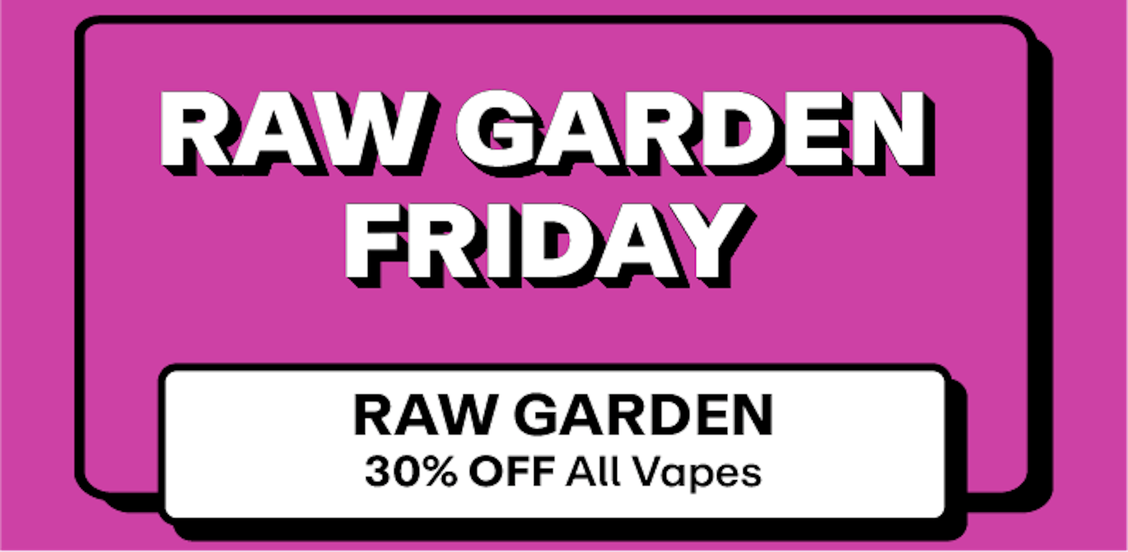 Raw Garden - 30% off Vapes