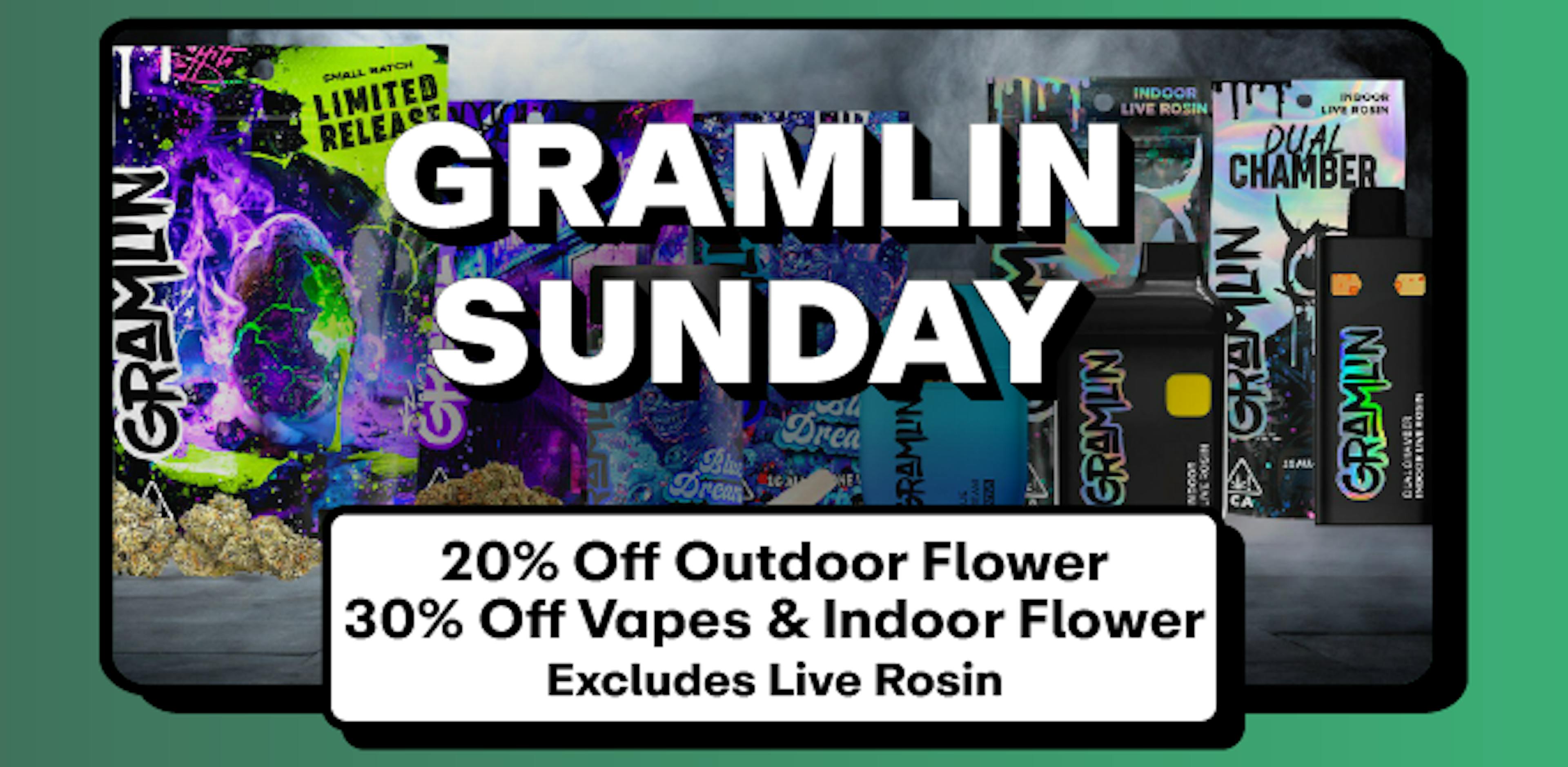Gramlin - 20% off Outdoor Flower & 30% off All Excluding All Live Rosin