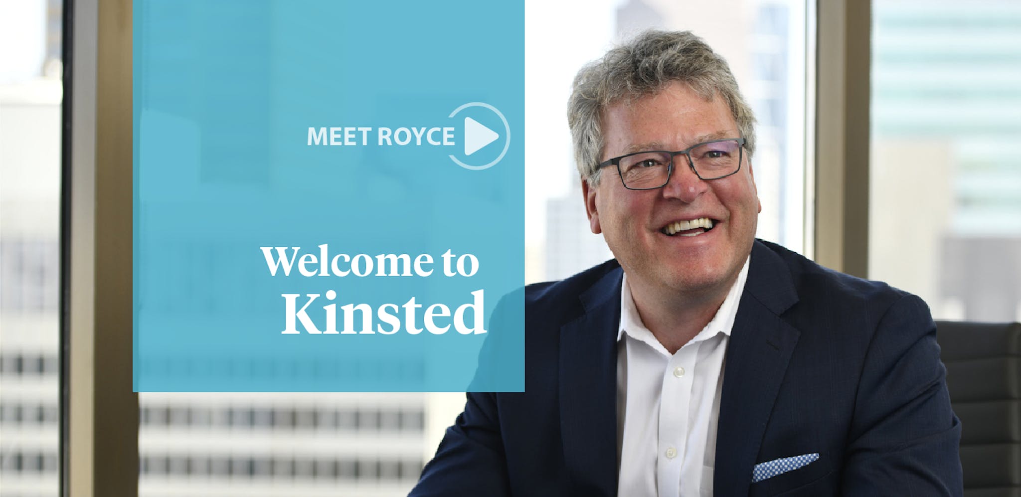 Photo of man in a suit overlaid with text reading "Meet Royce: Welcome to Kinsted"