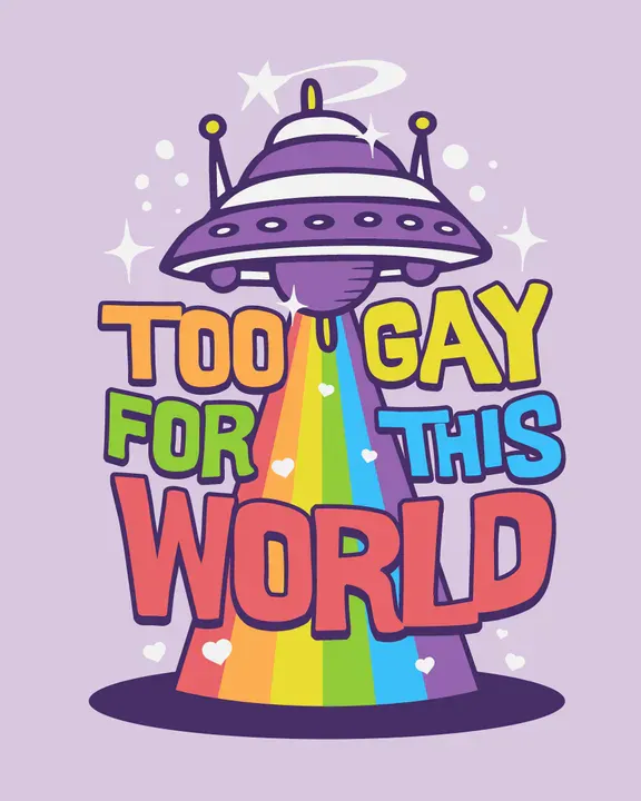 A playful T-shirt design featuring the phrase 'Too Gay for This World' in bold text, with a rainbow-colored UFO beaming down vibrant rainbow light. Sparkles and star accents surround the design - Kittl
