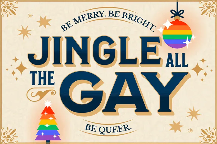 A festive holiday card design featuring the phrase 'Jingle All the Gay' in bold, playful typography. The background has an elegant, Hallmark-style Christmas aesthetic with tree ornaments decorated in rainbow flag colors - Kittl
