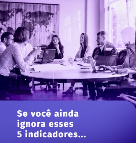 Arte de capa com uma mesa com 5 pessoas e o lettering embaixo: "Se você ainda ignora esses 5 indicadores..."